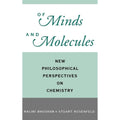 Pre-Owned Of Minds and Molecules: New Philosophical Perspectives on Chemistry (Hardenclosure 9780195128345) by Nalini Bhushan, Stuart Rosenfeld