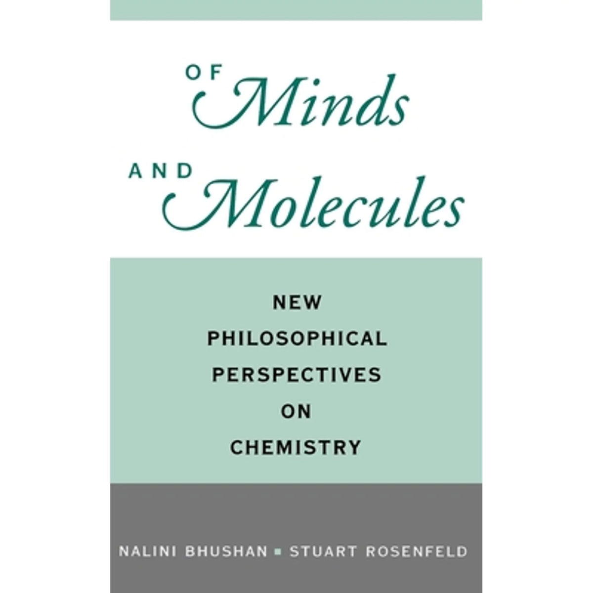 Pre-Owned Of Minds and Molecules: New Philosophical Perspectives on Chemistry (Hardenclosure 9780195128345) by Nalini Bhushan, Stuart Rosenfeld